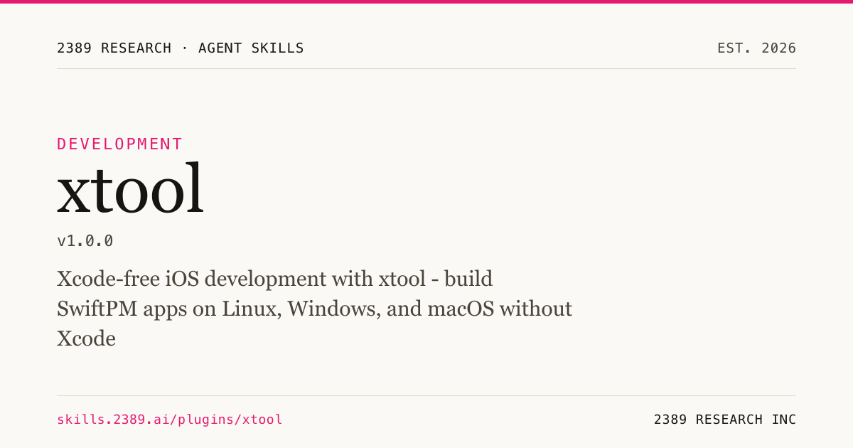 xtool — Development Plugin for Claude Code | 2389 Research